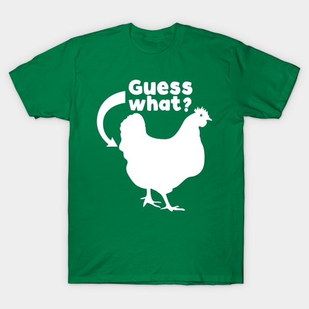 Guess What? Chicken Butt T-Shirt by TextTees